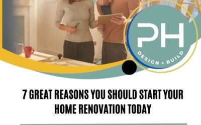 7 Great Reasons you should start your home renovation today