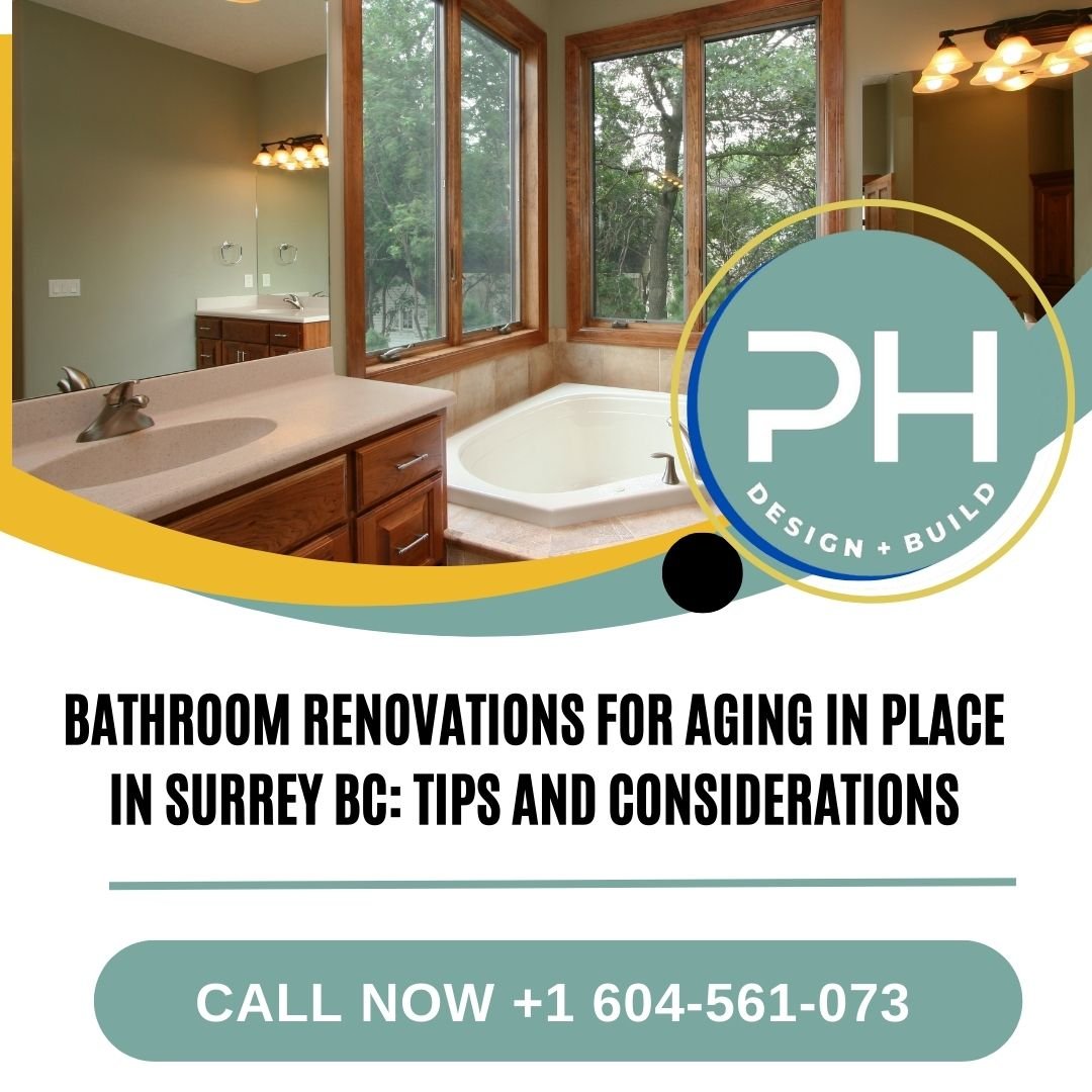 Bathroom Renovations for Aging in Place in Surrey BC: Tips and Considerations