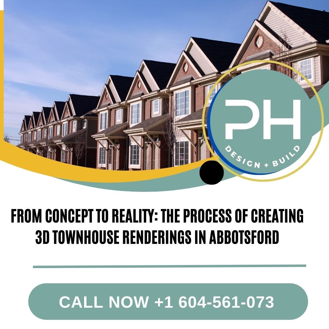 From Concept to Reality: The Process of Creating 3D Townhouse Renderings in Abbotsford